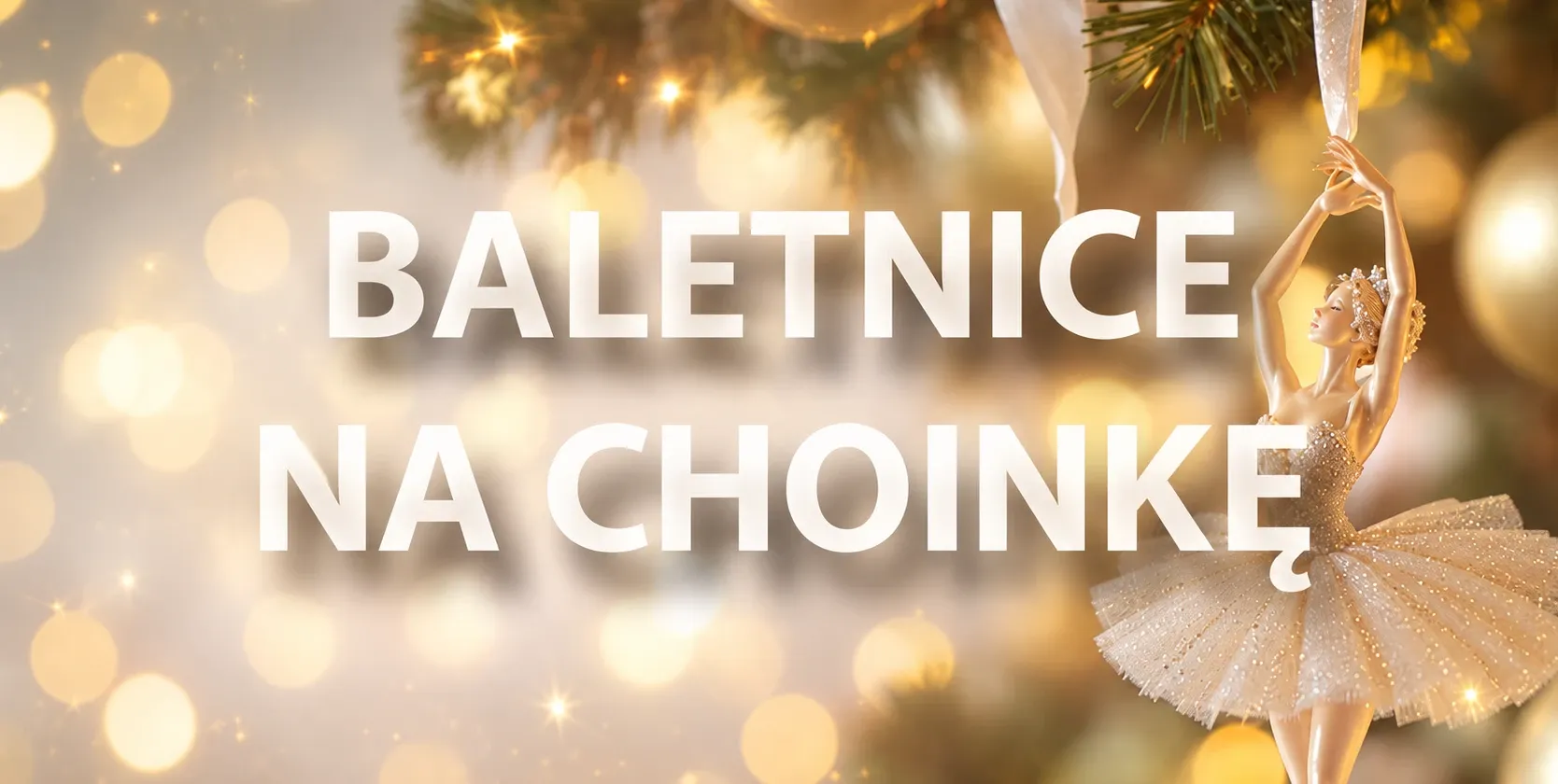 Baletnice na choinkę i Figurki choinkowe